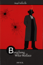 Bang, bang, Wilco Wallace, de Ángel Vallecillo