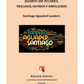 Diario de flores, fracasos, olvidos y simulacros, de Santiago Aguaded Landero